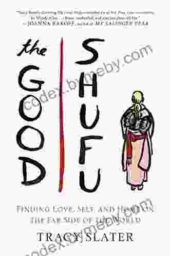 The Good Shufu: Finding Love Self And Home On The Far Side Of The World