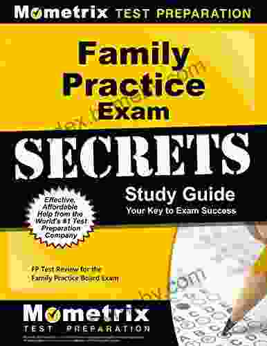 Family Practice Exam Secrets Study Guide: FP Test Review for the Family Practice Board Exam