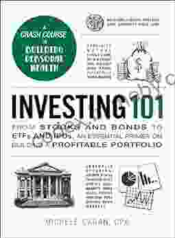 Investing 101: From Stocks And Bonds To ETFs And IPOs An Essential Primer On Building A Profitable Portfolio (Adams 101)