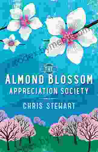 The Almond Blossom Appreciation Society: From the author of Driving Over Lemons (Lemons Trilogy 3)