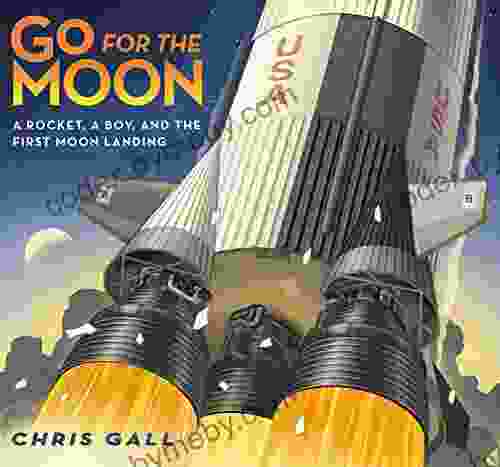 Go for the Moon: A Rocket a Boy and the First Moon Landing