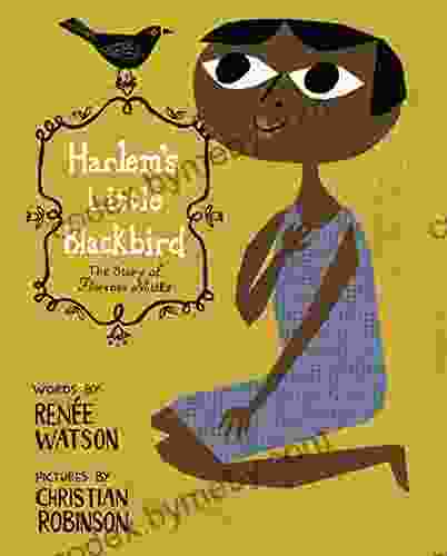 Harlem s Little Blackbird: The Story of Florence Mills