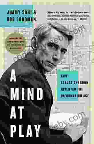 A Mind At Play: How Claude Shannon Invented The Information Age