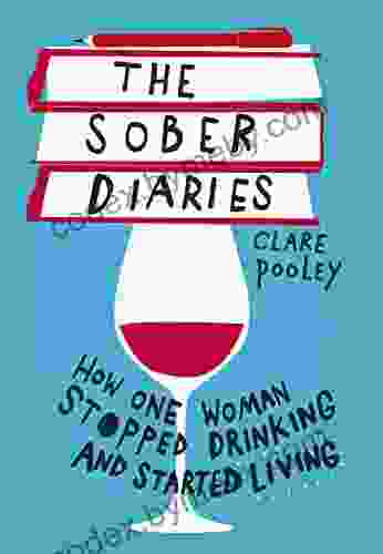 The Sober Diaries: How One Woman Stopped Drinking And Started Living