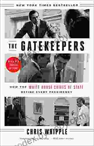 The Gatekeepers: How The White House Chiefs Of Staff Define Every Presidency