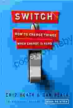 Switch: How to Change Things When Change Is Hard