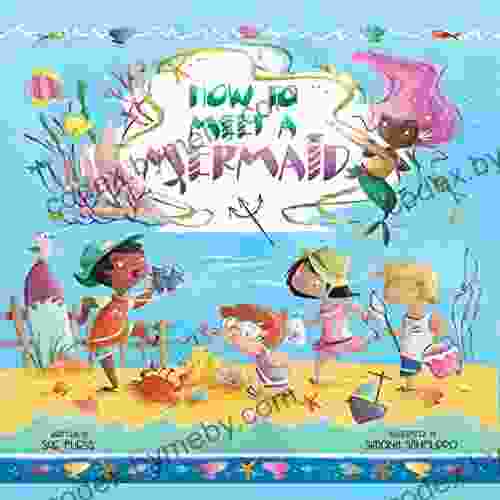 How to Meet a Mermaid (Magical Creatures and Crafts)