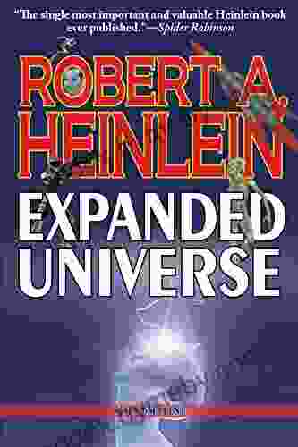 Robert Heinlein S Expanded Universe: Volume One