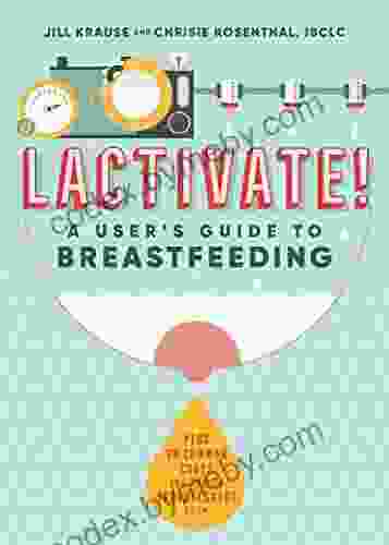 LACTIVATE : A User S Guide To Breastfeeding