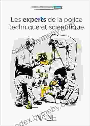 Les Experts De La Police Technique Et Scientifique