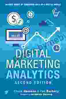 Digital Marketing Analytics: Making Sense Of Consumer Data In A Digital World (Que Biz Tech)