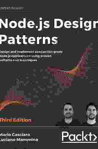 Node Js Design Patterns: Design And Implement Production Grade Node Js Applications Using Proven Patterns And Techniques 3rd Edition