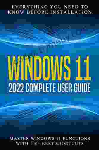 Windows 11: 2024 Complete User Guide Everything You Need To Know Before Installation Master Windows 11 Functions With 100+ Best Shortcuts