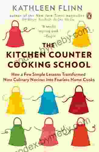 The Kitchen Counter Cooking School: How A Few Simple Lessons Transformed Nine Culinary Novices Into Fearless Home Cooks