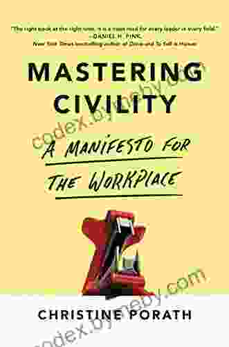 Mastering Civility: A Manifesto For The Workplace