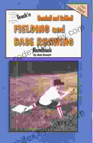 Teach N Baseball Softball Fielding And Base Running Free Flow Handbook (Series 4 Free Flow 16)