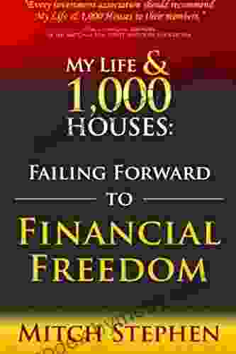 My Life And 1 000 Houses: Failing Forward To Financial Freedom