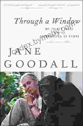 Through A Window: My Thirty Years With The Chimpanzees Of Gombe