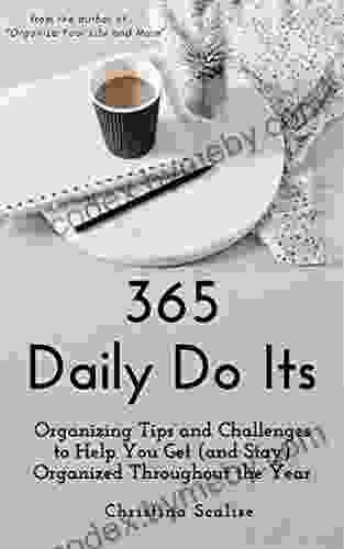 365 Daily Do Its: Organizing Tips and Challenges to Help You Get (and Stay) Organized Throughout the Year