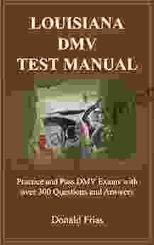 WISCONSIN DMV TEST MANUAL: Practice And Pass DMV Exams With Over 300 Questions And Answers