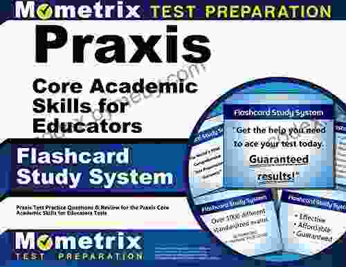 Praxis Core Academic Skills For Educators Exam Flashcard Study System: Praxis Test Practice Questions Review For The Praxis Core Academic Skills For Educators Tests