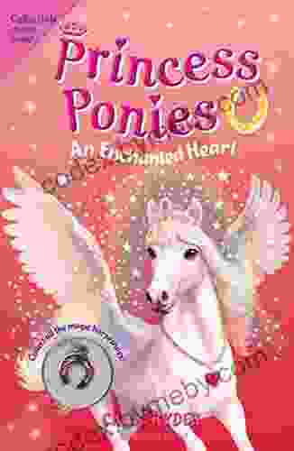 Princess Ponies 12: An Enchanted Heart