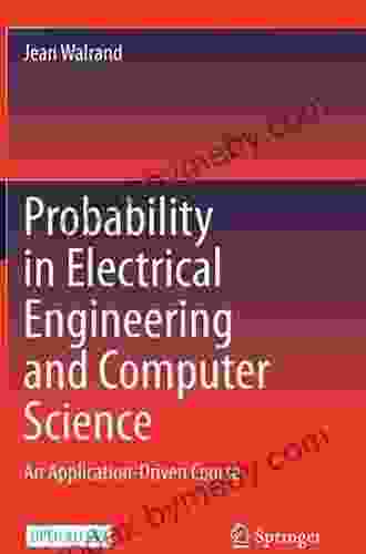 Probability In Electrical Engineering And Computer Science: An Application Driven Course