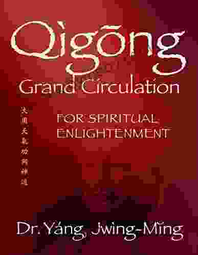 Qigong Grand Circulation For Spiritual Enlightenment (Qigong Foundation)