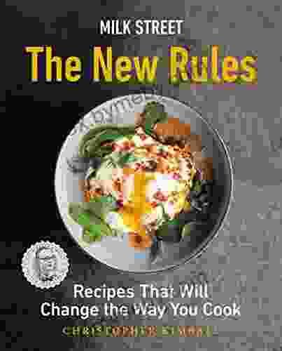 Milk Street: The New Rules: Recipes That Will Change The Way You Cook