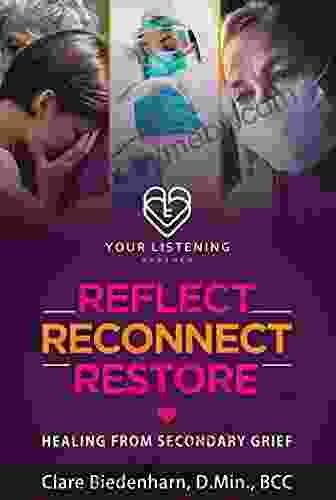 Reflect Reconnect Restore: Healing from Secondary Grief