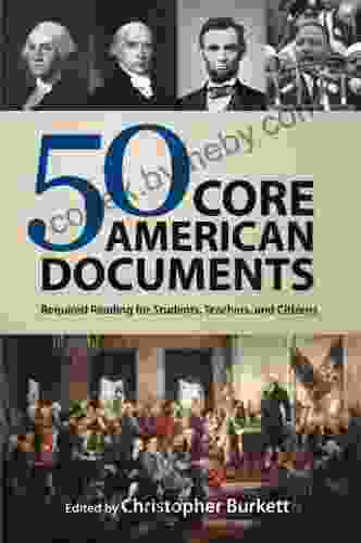 50 Core American Documents: Required Reading For Students Teachers And Citizens