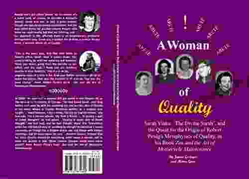 A WOMAN OF QUALITY: Sarah Vinke The Divine Sarah and the Quest for the Origin of Robert Pirsig s Metaphysics of Quality in his Zen and the Art of Motorcycle Maintenance