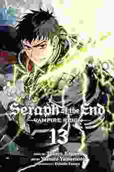 Seraph Of The End Vol 13: Vampire Reign