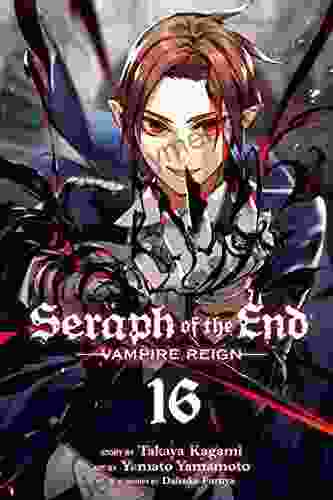 Seraph of the End Vol 16: Vampire Reign