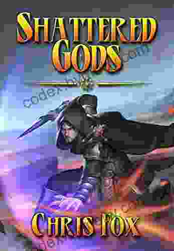 Shattered Gods: An Epic Fantasy Progression Saga