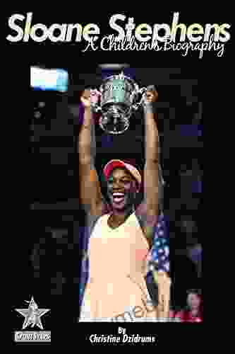 Sloane Stephens: A Children s Biography: SportStars Volume 7