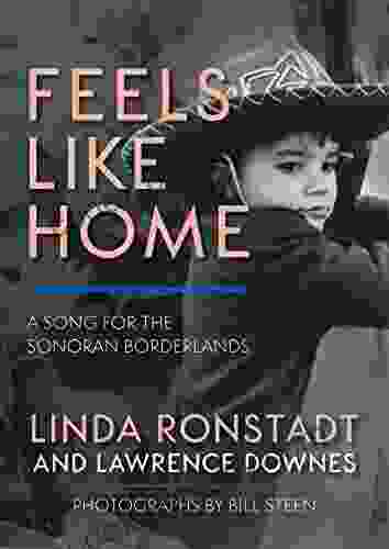 Feels Like Home: A Song For The Sonoran Borderlands