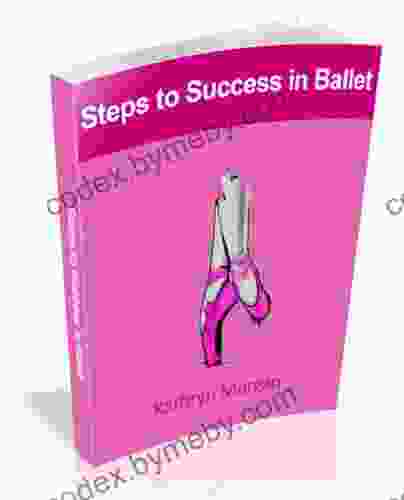 Steps To Success In Ballet