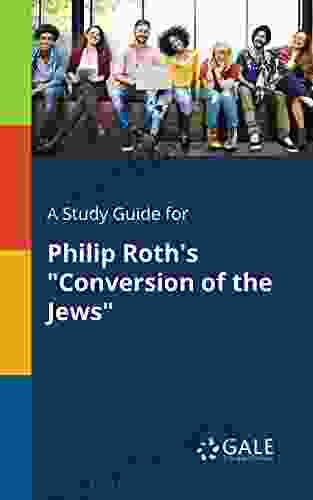 A Study Guide for Philip Roth s Conversion of the Jews (Short Stories for Students)