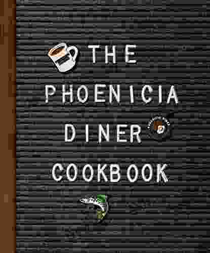 The Phoenicia Diner Cookbook: Dishes and Dispatches from the Catskill Mountains