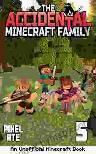 The Accidental Minecraft Family: 5