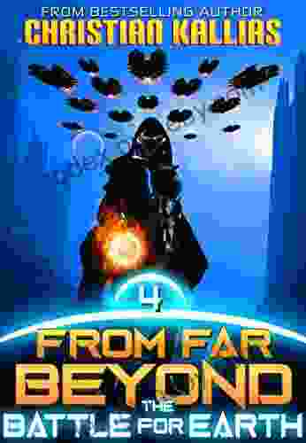 The Battle For Earth: An Epic Space Opera Saga (From Far Beyond 4)