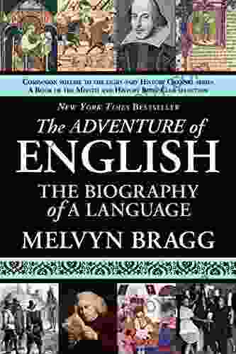 The Adventure Of English: The Biography Of A Language