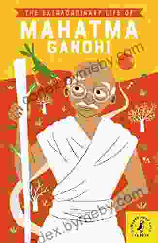 The Extraordinary Life of Mahatma Gandhi (Extraordinary Lives)