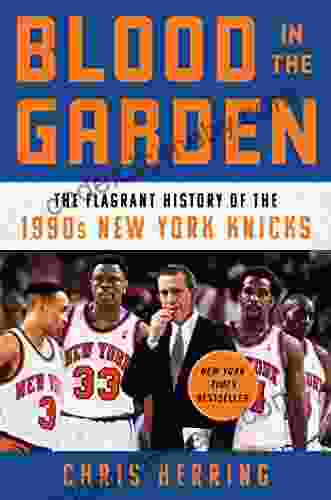 Blood In The Garden: The Flagrant History Of The 1990s New York Knicks