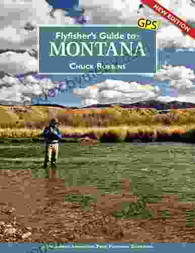 Flyfisher s Guide to Montana Chuck Robbins