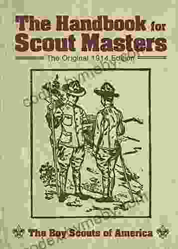 The Handbook for Scout Masters: The Original 1914 Edition