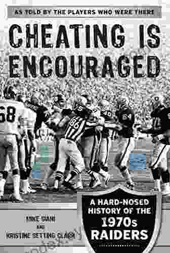 Cheating Is Encouraged: A Hard Nosed History Of The 1970s Raiders