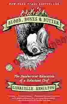 Blood Bones Butter: The Inadvertent Education Of A Reluctant Chef