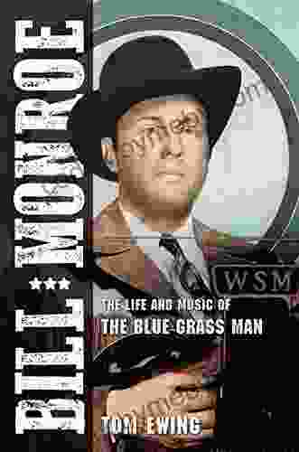 Bill Monroe: The Life And Music Of The Blue Grass Man (Music In American Life 1)